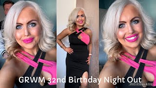 GRWM 32nd Birthday Night Out [upl. by Eseret397]