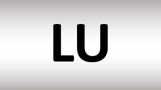 How to Pronounce Lu [upl. by Olethea]