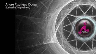 Andre Rizo feat Dusza  Suriyyah Original mix [upl. by Orat633]