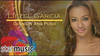 Gisingin Ang Puso  Liezel Garcia Audio 🎵 [upl. by Refotsirhc114]