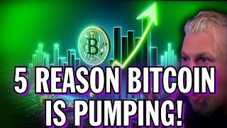 5 REASONS BITCOIN IS PUMPING TO AN ALL TIME HIGH [upl. by Alym262]