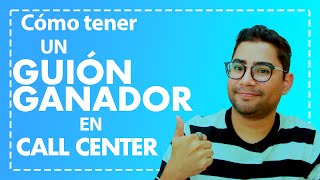 CÓMO TENER UN GUIÓN GANADOR PARA CALLCENTER  tips consejos [upl. by Flatto786]