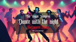 The Veggie Vampires Dance with the night  Luis Nomads Halloween 2024 Song Collection [upl. by Hannad]