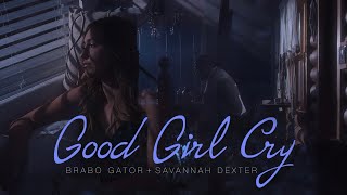 Savannah Dexter x BraboGator  Good Girl Cry Official Music Video [upl. by Onairda]