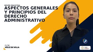 Aspectos generales y principios del derecho administrativo  Flor Veliz de Villa [upl. by Laenahtan699]