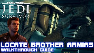 Star Wars Jedi Survivor  Locate Brother Armias Walkthrough Guide [upl. by Manly166]