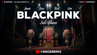 BLACKPINK  Solo Albums ROCK VERSION [upl. by Aleahs]