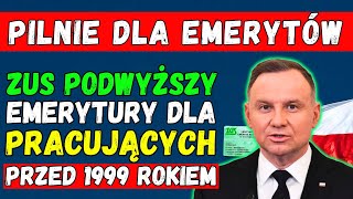 🚨PILNY ZUS podwyższy Emerytury dla pracujących przed 1999 rokiem – sprawdź jak zyskać więcej [upl. by Eelytsirk]