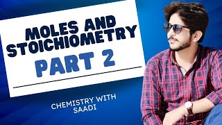 Moles and Stoichiometry Part 2  50700620 moles with saadi  saadi shahid [upl. by Ahpla459]