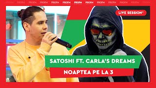 Satoshi ft Carlas Dreams  Noaptea Pe La 3  PROFM LIVE SESSION [upl. by Anay]