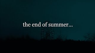 The end of summer sad playlist [upl. by Aicnetroh]