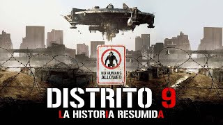 Distrito 9 Sector 9 La Historia RESUMIDA en 1 Video [upl. by Flowers]