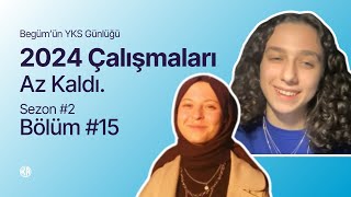 2024 Çalışmaları Nasıl Gidiyor Begümün YKS Günlüğü Sezon2 Bölüm15 BegumDemirbas [upl. by Ahsats]