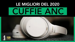 LE MIGLIORI CUFFIE ANC  CANCELLAZIONE ATTIVA RUMORE 2020 [upl. by Htieh]