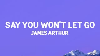 James Arthur  Say You Wont Let Go Lyrics [upl. by Inttirb]