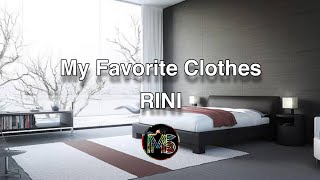 RINI  My Favorite Clothes Lyrics [upl. by Nalad]