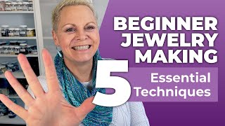 5 Essential Jewelry Making Techniques You NEED To Know [upl. by Huppert]