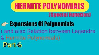 Part6 Expansion of Polynomials  Hermite Polynomials in special function for BSc amp MSc [upl. by Ecinnej]