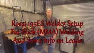 Rossi 195 ES Welder Setup For Stick Welding And Some Info on Leads [upl. by Onailil567]