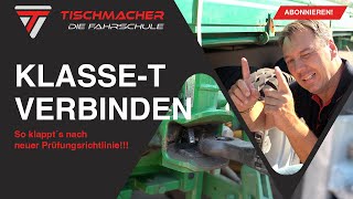 Verbinden Traktor Klasse T  Update 2021 nach neuer Prüfungsrichtlinie [upl. by Sigfrid]