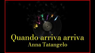 Anna Tatangelo  Quando arriva arriva Lyrics Karaoke [upl. by Noryd]