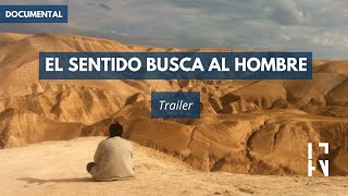 Documental El Sentido busca al hombre  Trailer [upl. by Vita606]