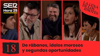 La cena de los idiotés 1x18 De rábanos ídolos morosos y segundas oportunidades [upl. by Ado]