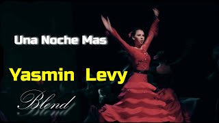 Yasmin Levy  Una Noche Mas [upl. by Anwahsit]