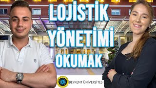 LOJİSTİK YÖNETİMİ BÖLÜMÜ OKUMAK  BEYKENT ÜNİVERSİTESİ  LOJİSTİK BÖLÜMÜ İLE İLGİLİ HER ŞEY [upl. by Akinuahs513]