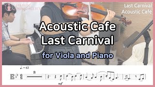 Last Carnival  어쿠스틱 카페 비올라 피아노 커버  Viola and Piano Cover [upl. by Abbe584]