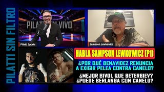 Habla Sampson Lewkowicz P1 La renuncia de Benavidez y ¿qué pasará en Canelo vs Berlanga [upl. by Aldridge]