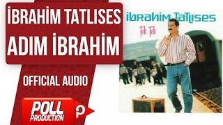 İbrahim Tatlıses  Adım İbrahim   Official Audio [upl. by Niwdla]