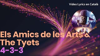 Els Amics de les ArtsampThe Tyets 4 3 3 Video Lyrics en català [upl. by Calandria]