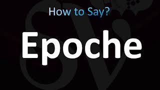 How to Pronounce Epoche [upl. by Nnarefinnej]