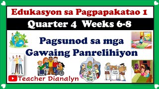 EDUKASYON SA PAGPAPAKATAO 1 QUARTER 4 WEEKS 68  PAGSUNOD SA GAWAING PANRELIHIYON TEACHER DIANALYN [upl. by Bonner961]