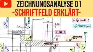 TECHNISCHES ZEICHNEN SCHRIFTFELD ERKLÄRT   01 Zeichnungsanalyse  PRÜFUNGSAUFGABE [upl. by Ybbor817]