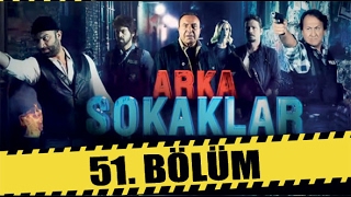 ARKA SOKAKLAR 51 BÖLÜM [upl. by Manbahs413]