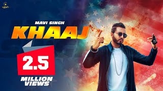 KHAAJ Full Song  Mavi Singh  Latest Punjabi Song 2018  Yaariyan Records [upl. by Netsyrk]