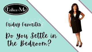 Do You Settle in the Bedroom and Beyond [upl. by Ilime]