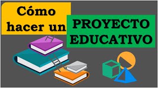 ¿Cómo Hacer un Proyecto Educativo  Elaboración  Pedagogía MX [upl. by Nalaf397]