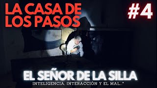 LA CASA DE LOS PASOS 4  EL SEÑOR de LA SILLA INTELIGENCIA y ACTIVIDAD en ESTADO PURO [upl. by Lener]