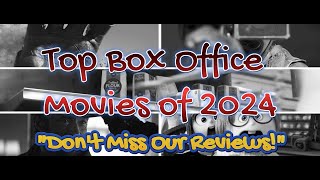 🌟 Top Box Office Movies of 2024 🌟 [upl. by Conroy693]