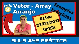 Aula  42 Prática – Vetor – Array – Exemplos e Exercícios  VisuAlg – Parte 2 [upl. by Suaeddaht948]