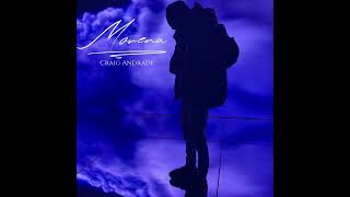 Craig Andrade  Morena Official Audio [upl. by Armington864]