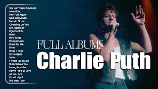 Charlie Puth Greatest Hits 2024  Best Songs Collection Full Album  The Best Of Charlie Puth [upl. by Eliathan]