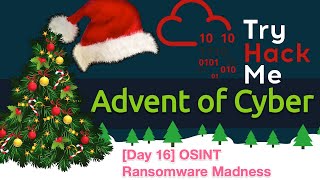 Advent of Cyber 3 2021  OSINT  Day 16 Ransomware Madness  Ep 16 [upl. by Aniakudo]