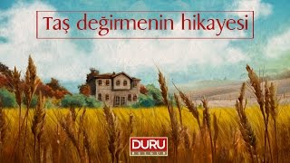 Taş Değirmenin Hikayesi  Duru Bulgur [upl. by Edialeda]