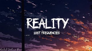 Reality  Lost Frequencies Lyrics [upl. by Lleksah]