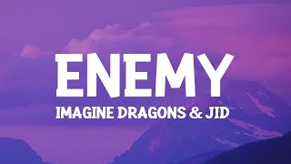 Imagine Dragons amp JID  Enemy Lyrics oh the misery everybody wants to be my enemy 1 Hour Versi [upl. by Asaert]