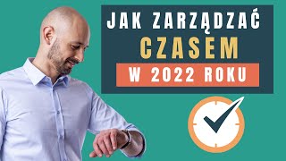 Zarządzanie sobą w czasie 2022  zupełnie NOWE podejście [upl. by Asilenna]